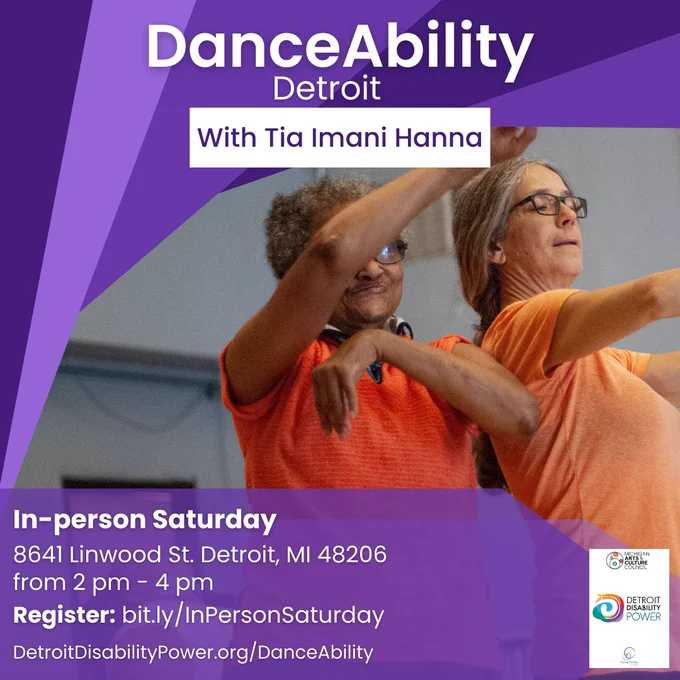 A purple design in the background and an image of 2 people dancing. Text reads "DanceAbility Detroit. In-person Saturday on Zoom. 8641 Linwood St. Detroit, MI, 48206 from 2 pm - 4 pm. Register: bit.ly/InPersonSaturday. DetroitDisabilityPower.org/DanceAbility”