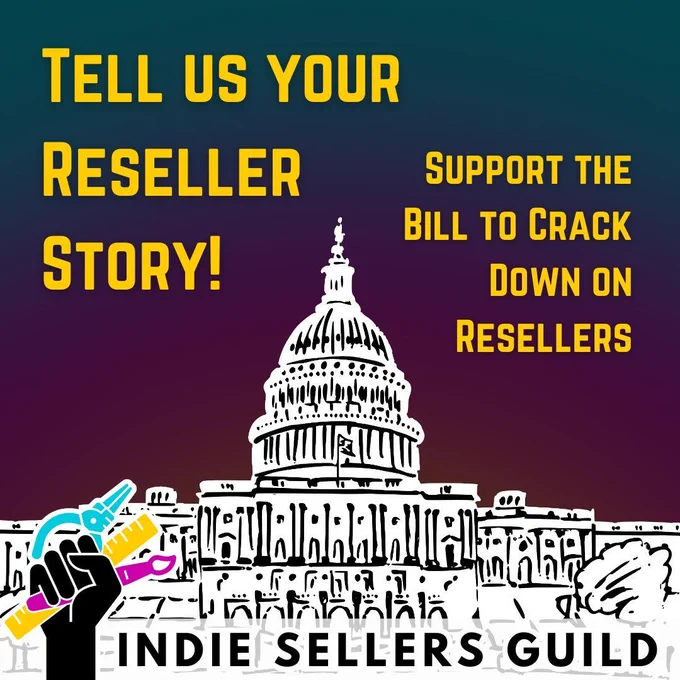 Share your Reseller Story! Support the Bill to Crack Down on Resellers!