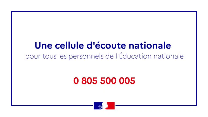 Une cellule d'écoute nationale pour tous les personnels de l’Éducation nationale : 0 805 500 005