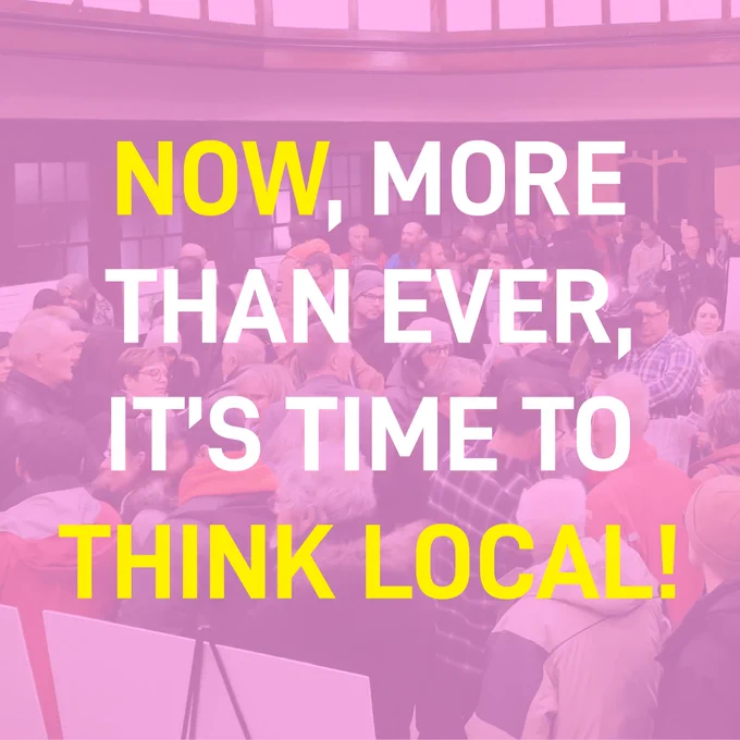 Now, more than ever, it's time to think local!