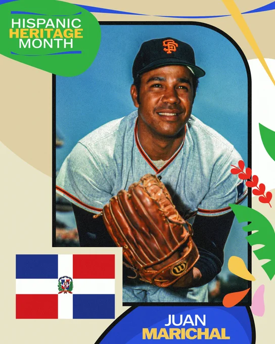 Hispanic Heritage Month
Juan Marichal, Dominican Republic
Pictured: Marichal holds a ball in his glove while posing for a photo. He is wearing a white San Francisco Giants jersey.