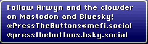 Follow Arwyn and the clowder
on Mastodon and Bluesky!
@PressTheButtons@mefi.social
@pressthebuttons.bsky.social