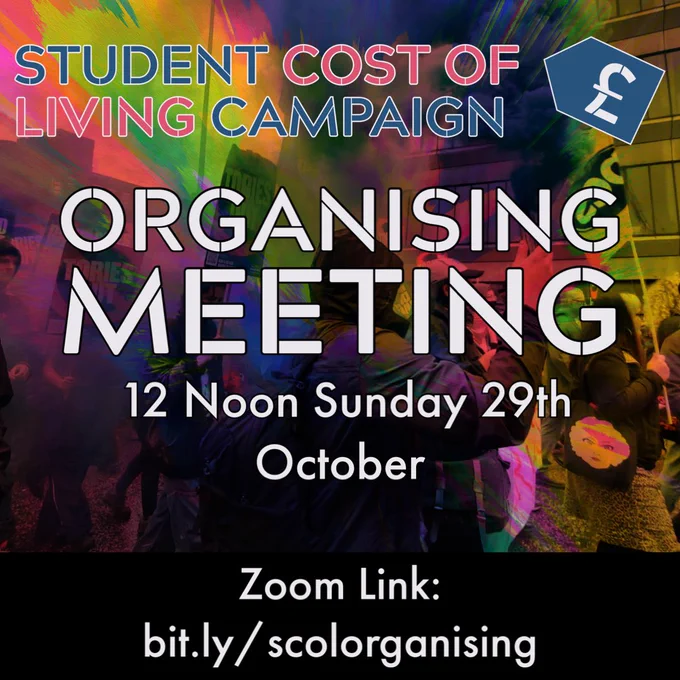 Picture of a protest outside Tory conference

Text reads “student cost of living campaign

Organising Meeting  12 Noon Sunday 29th October

Zoom Link: bit.ly/scolorganising “