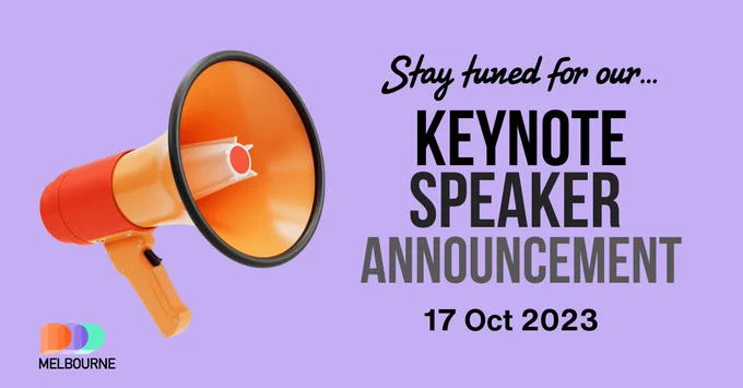 [Orange 3D megaphone][DDD melbourne logo]Stay tuned for our... keynote speaker announcement 17 Oct 2023