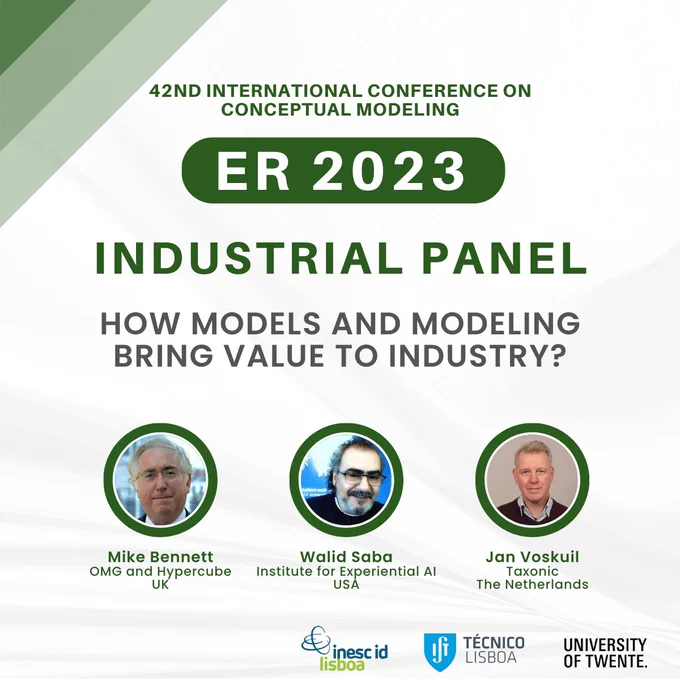 ER 2023 Industrial Panel: How Models and Modeling Bring Value to Industry?

With the participation of Mike Bennett (OMG and Hypercube, UK), Walid Saba (Institute for Experiential AI, USA), and Jan Voskuil (Taxonic, The Netherlands).