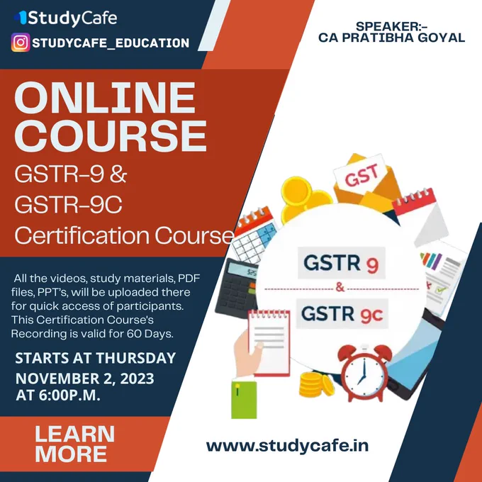 2 Days certification course GSTR 9 & 9C

Detailed 2 Days course has been designed where daily more than 2 hrs sessions have been organized. Recording of the Video is Valid for 60 Days. This Course contains Videos along with study material and files. Live training of GSTR-9 & GSTR-9C will be given

Apply link 🖇️ https://studycafe.in/course/gstr-9-gstr-9c-certification-course

#gstr #gstr9 #gstr9c #hiring #applynow #gstcourse #gstreturn #gstfiling #gstindia