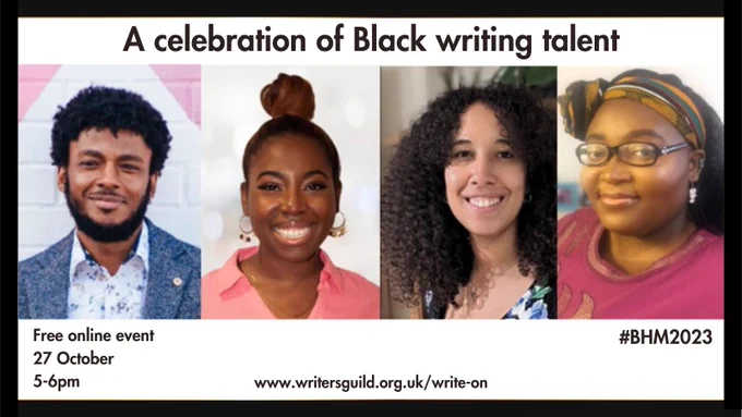 A celebration of Black writing talent, free online event, 27 October, 5-6pm, #BHM2023, www.writersguild.org.uk/write-on