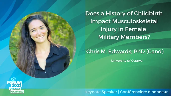 Does a History of Childbirth Impact Musculoskeletal Injury in Female Military Members? Chris M. Edwards, PhD (Cand) University of Ottawa