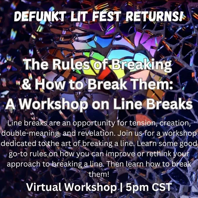The Rules of Breaking and How to Break Them: a Workshop on Line Breaks, virtual  October 21 5pm CST