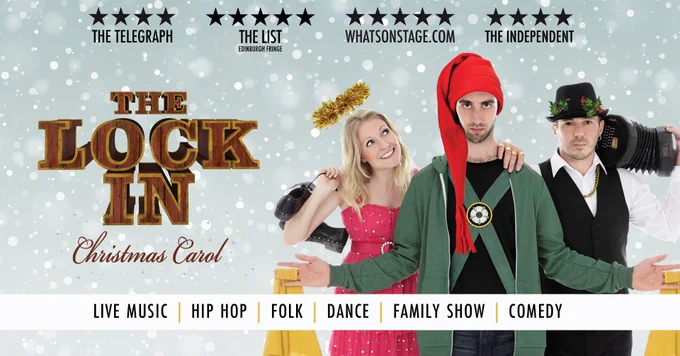 The Lock In 'Christmas Carol' poster - featuring 3 of the dancers from the show

5 stars in The Telegraph & The List (Edinburgh Fringe), 4 stars in Whatsonstage.com & The Independent

Live Music | Hip Hop | Folk | Dance | Family Show | Comedy