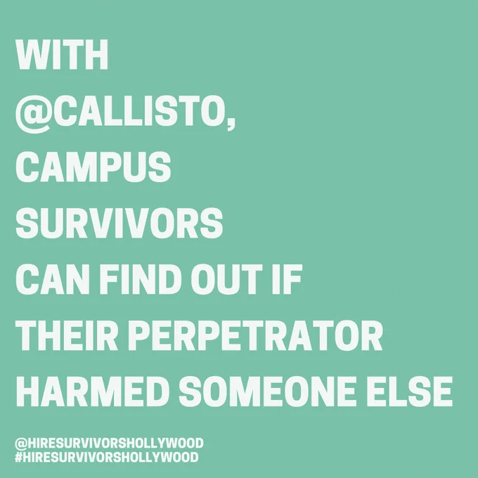 WITH @CALLISTO, CAMPUS SURVIVORS CAN FIND OUT IF THEIR PERPETRATOR HARMED SOMEONE ELSE
@HIRESURVIVORSHOLLYWOOD
