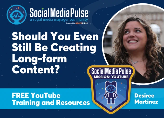 Should You Even Still be Creating Long-form Content with Desiree Martinez. Shows the Social Media Pulse Mission: YouTube badge and Social Media Pulse logo with photo of Desiree
