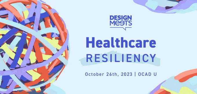Healthcare Resiliency banner showing an illustration of a ball of colourful elastic bands. The event takes place at 6pm on October 26th at OCAD University.