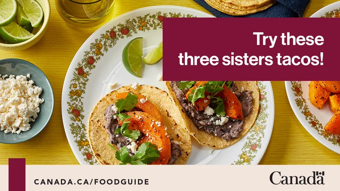 Three sisters tacos, a recipe from Canada’s food guide kitchen. Text reads: Try these three sisters tacos!