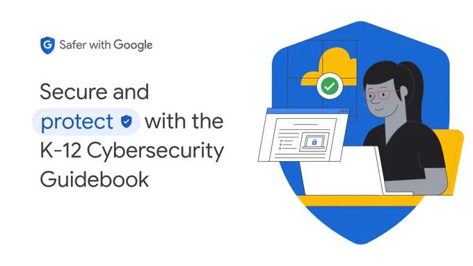 Illustration of woman on her computer in a shield shaped frame, on the left of her is the visual copy “Secure and protect with the K-12 Cybersecurity Guidebook” 