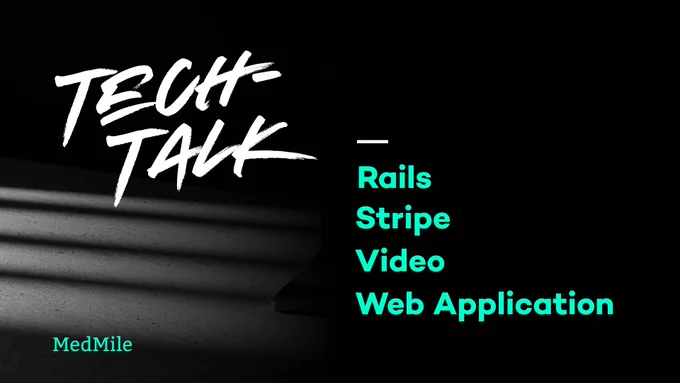 Graphic - Tech Talk by 9elements. We present the big and complex project MedMile. MedMile is a micro-learning platform for the medical domain. Improtant Buzzwords are: Rails, Stripe, Video and Web Application