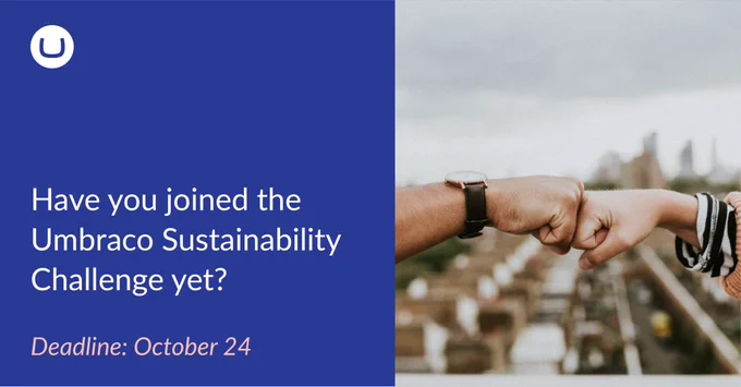 On the right, two hands are seen giving each other a fist bump. A text on the left reads: Have you joined the Umbraco Sustainability Challenge yet? Deadline: October 24.