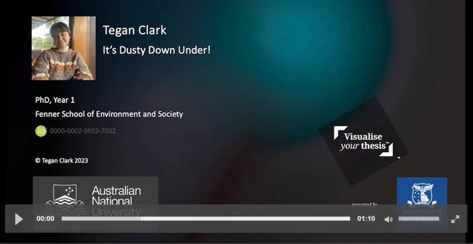 Video title slide screenshot - Tegan Clark “It's Dusty Down Under”   Visualise Your Thesis International 2023 1st Place 