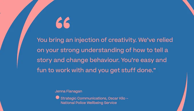 Blue background with pink circles round the edge and a nice testimonial from our client, Jenna from Oscar Kilo saying we're creative and fun to work with. woohoo!