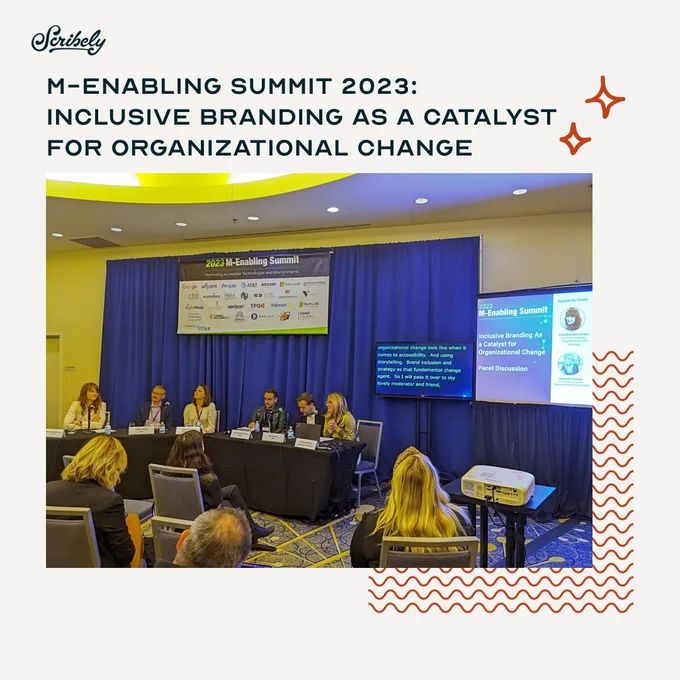 Event recap image. Text reads, “M-Enabling Summit 2023: Inclusive Branding as a Catalyst for Organizational Change.” Below the text is a picture of the panel, with speakers sitting in a line at a table on the conference’s stage. From left to right, sitting to present is Caroline Desrosiers of Scribely, Aidan Tierney of Ebay, Caitlin Grogan of Sprout Special, Agustín Esposito-Vigíl of Netflix, Neil Milliken of Atos, and Daniella Decker an independent consultant.