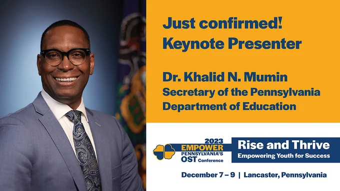 Just confirmed! Keynote Presenter at EMPOWER 2023: Dr. Khalid N. Mumin, Secretary of the Pennsylvania Department of Education. 