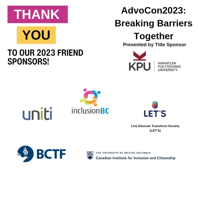 image displays a thank you message to sponsors of AdvoCon2023 titled 'Breaking Barriers Together'. Logos include Kwantlen Polytechnic University as the Title Sponsor, followed by logos for Uniti, Inclusion BC, LET'S (Live Educate Transform Society), BCTF, and the Canadian Institute for Inclusion a