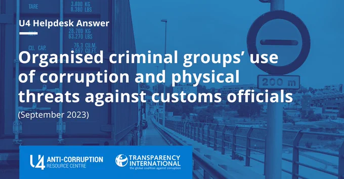 Text: Helpdesk answer. Organised criminal groups’ use of corruption and physical threats against customs officials. Transparency International.