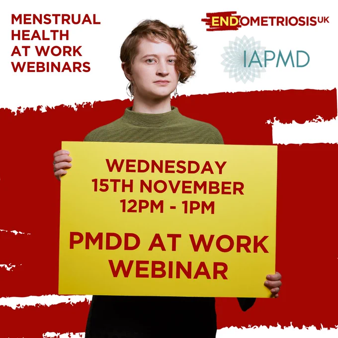 A white and red background with a person holding a yellow sign that reads 'Wednesday 15th November, 12pm-1pm, PMDD at Work Webinar' at the top of the image, there is red text that reads 'Menstrual Health at Work Webinars'