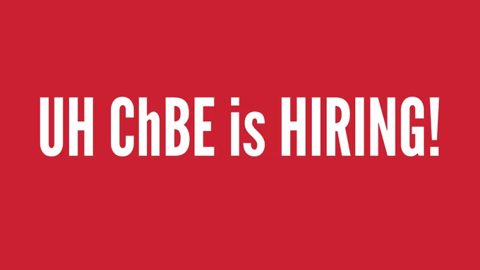 Banner stating that UH Chemical and Biomolecular Engineering (UH ChBE) is hiring two tenure-track faculty.