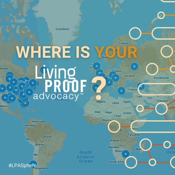 A map of the world with the words "Where is your Living Proof Advocacy?"