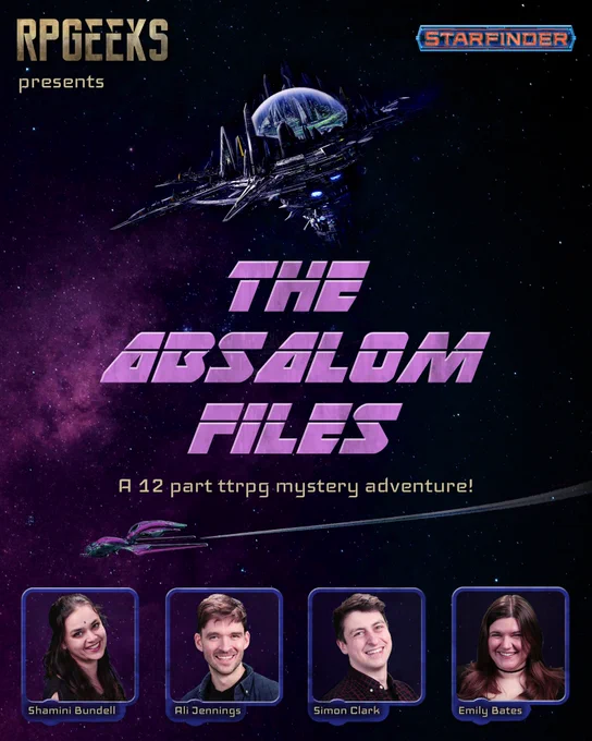 RPGeeks presents: The Absalom Files, A 12-part ttrpg mystery adventure, with Shamini Bundell. Ali Jennings, Simon Clark and Emily Bates.
