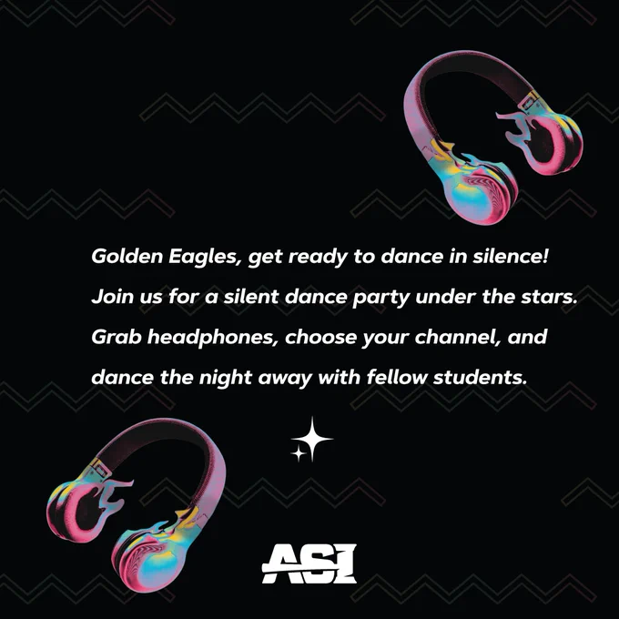 a graphic with 2 headphones with the words: Golden Eagles, get ready to dance in silence! Join us for a silent dance part under the the stars. Grab headphones, choose your channel, and dance the night away with fellow students