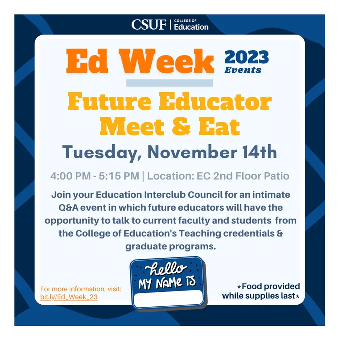 College of Education Meet & Eat event on November 14 from 4 PM to 5:15 PM on the second floor patio of the EC building. Meet with current credential and graduate students and faculty. For more information, visit: bit.ly/Ed_Week_23