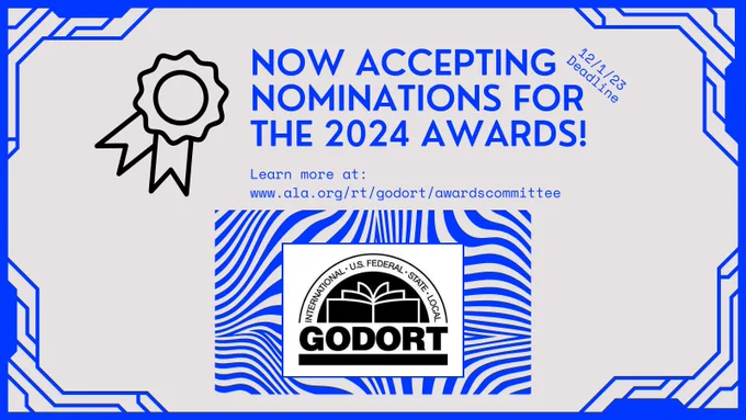 Image depicts an award ribbon. A wavy pattern surrounds the GODORT insignia. There’s text that reads the following: “Now accepting nominations for the twenty-twenty-four awards. December first twenty-twenty-three deadline. Learn more at insert link here. Government documents round table. International. U.S. Federal. State. Local.”