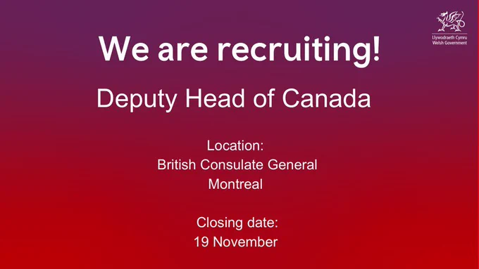 Recruitment posting for the Welsh Government in North America’s Deputy Head of Canada