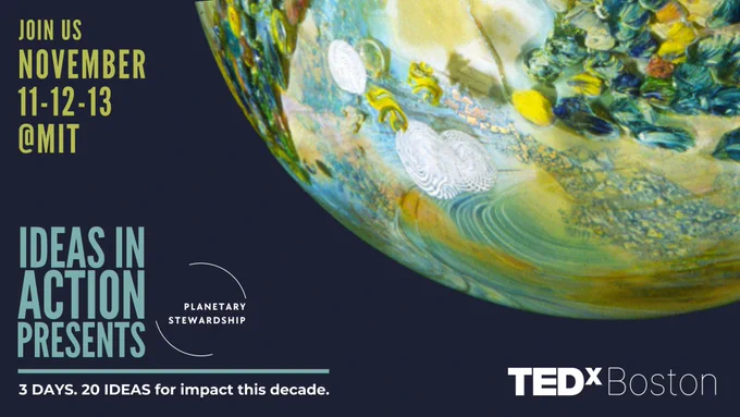 Glass globe by artist Josh Simpson hovering like a planet in space over TEDxBoston logo and invitation to 3 day event starting November 11, 2023.