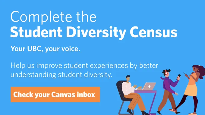 UBC — make your voice count by completing the Student Diversity Census. 