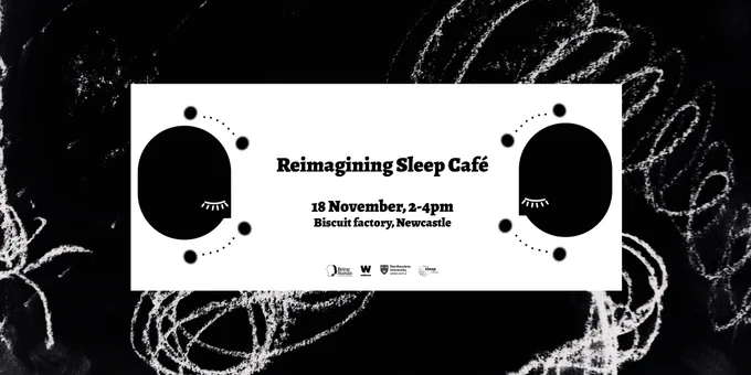 In the background white chalk marks on black. In the foreground two sleepy stylised faces. Text: Reimagining Sleep Café, 18 November, 2-4pm, Biscuit Factory, Newcastle