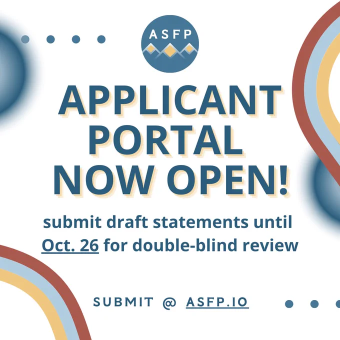 APPLICANT PORTAL IS OPEN! Submission link: https://www.asfp.io/applicants/submission-form. Submit psych PhD statement drafts by Thursday October 26 and get fast and free feedback from experts! Graphic reads: "Applicant portal now open! Submit draft statements until October 26 for double-blind review."