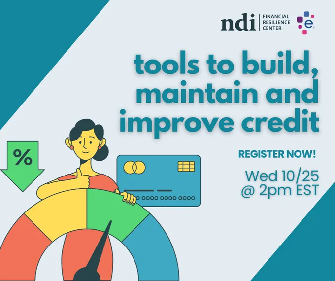Light blue background with teal text reading: Tools to build, maintain and improve credit. Register Now! Wed 10/25 @ 2pm EST. There is a graphic image of a credit score meter, a percentage arrow, and credit card. A woman in a red dress stands behind the meter with a thumbs up. In the top right corner are logos for NDI FRC and Experian.  
