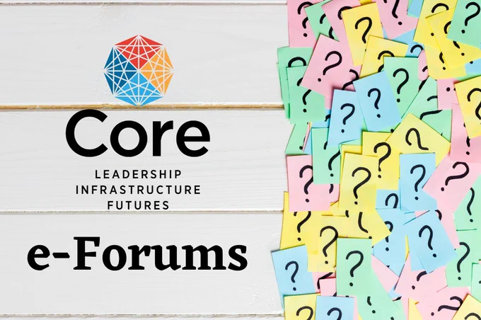The words Core: Leadership, Infrastructure, Futures e-Forums on the left and a pile of Post-It notes on the right side. The Post-It notes are light blue, light pink, light green, or light yellow, and they all have a question mark drawn on them.