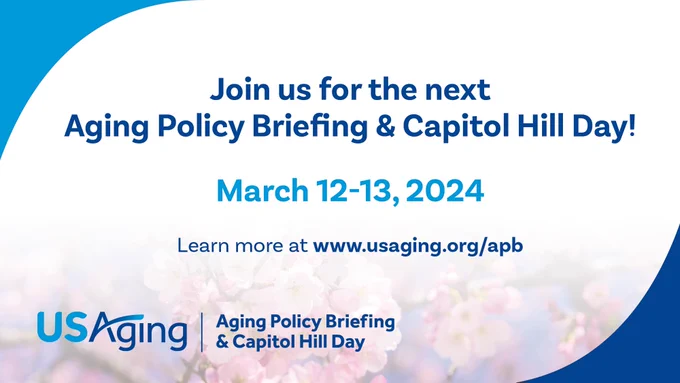 Join us for the next Aging Policy Briefing and Capitol Hill Day! March 12-13, 2024. Learn more at www.usaging.org/apb