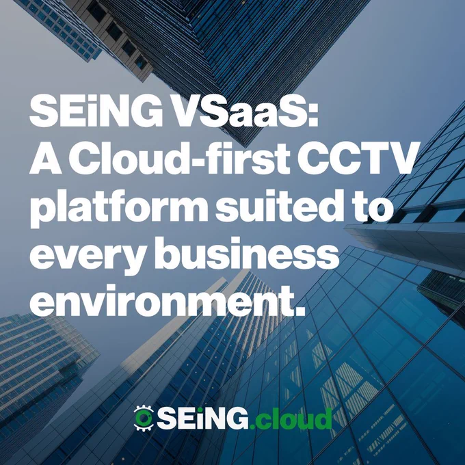 SEiNG VSaaS: A Cloud-first CCTV platform suited to every business environment.