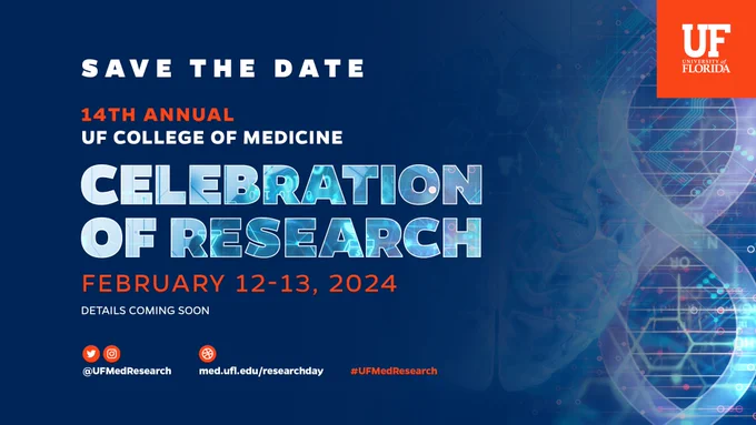 A blue digital graphic with images of a brain and DNA helix on the right. An orange square in the top right corner says "University of Florida," and white and orange text on the left reads, "Save the date 14th annual UF College of Medicine celebration of research February 12-13, 2024, details coming soon."