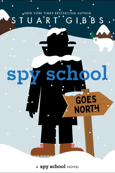 The cover of SPY SCHOOL GOES NORTH shows a silhouette wearing a hat and coat in a wintery scene. There is a polar bear in the background.  In addition to the title, there is text reading "New York Times bestselling author Stuart Gibbs" at the top and "A Spy School novel" at the bottom.