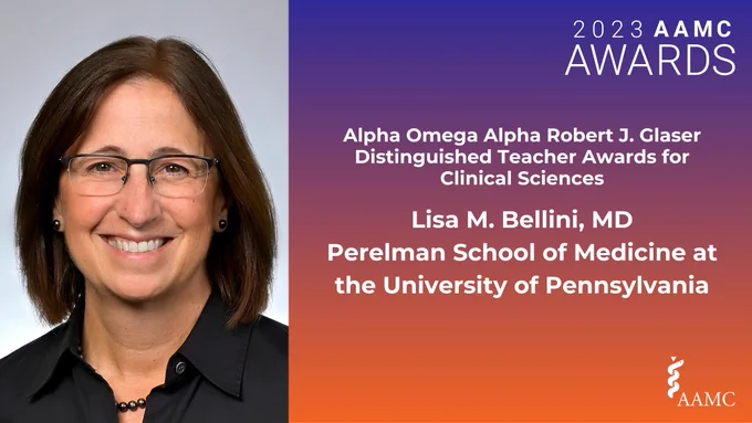 On the left, a headshot of a woman wearing black glasses, collared shirt and necklace. On the right, a purple to orange gradient background with white text that reads “2023 AAMC Awards, Alpha Omega Alpha Robert J. Glaser Distinguished Teacher Awards for Clinical Sciences, Lisa M. Bellini, MD, Perelman School of Medicine at the University of Pennsylvania”. White AAMC logo at the bottom right.