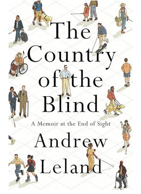 This image is the book cover of Andrew Leland's The Country of the Blind: A Memoir at the End of Sight. In addition to the book title, there is a white background on which there are artist illustrations of 16 different people at different life stages in every day situations that blind people experience, for example walking with a guide dog or cane. The illustrations are in warm colors and very charming. 