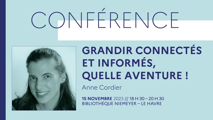 Grandir connectés et informés, quelle aventure ! événement au Havre