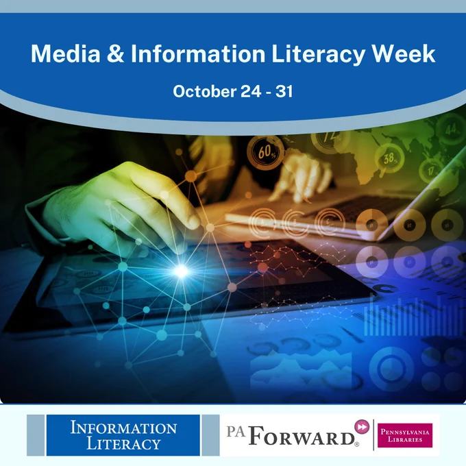 Media & Information Literacy Week, October 24 - 31. A person's hands sit at a computer screen overlayed with figures and a map. Information Literacy & the PA Forward Logo are on the lower portion of the figure.