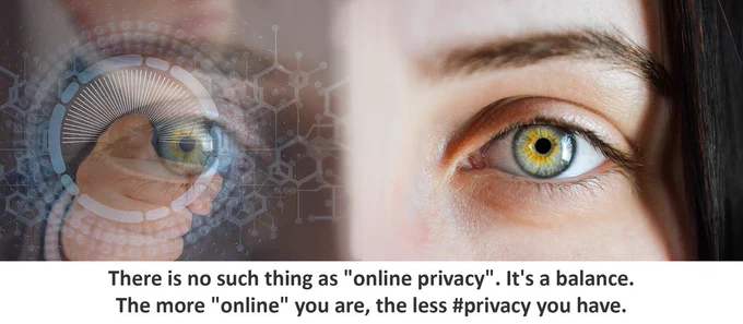 The picture shows a section of a girl's face showing the eyes. Her right eye is merged into the shadow image of computer-generated shapes and a man's finger points at you, the viewer. You can just see her eye behind this meld of computer screen and face...
The caption reads:  There is no such thing as "online privacy". It's a balance. The more "online" you are, the less #privacy you have.